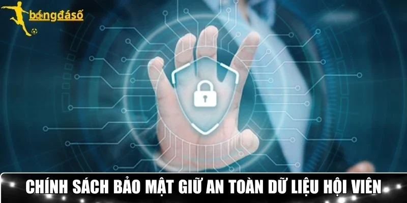 Chính sách bảo mật giữ an toàn dữ liệu hội viên